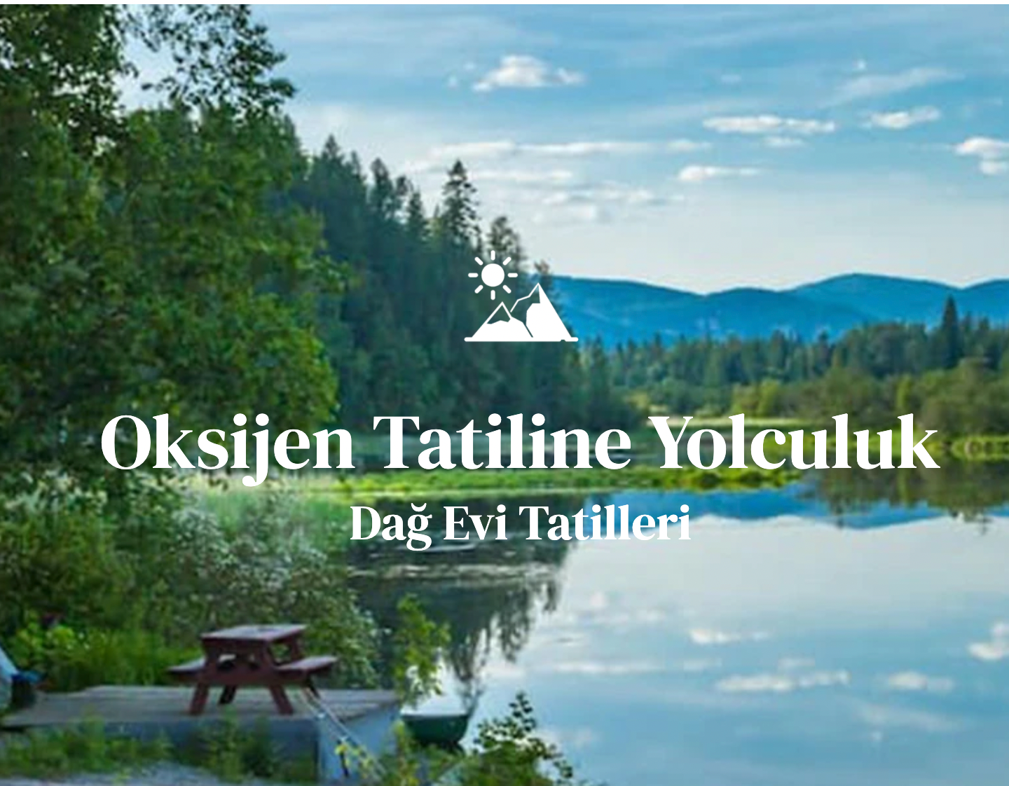 Oksijen Tatiline Yolculuk Dag Evi Tatilleri